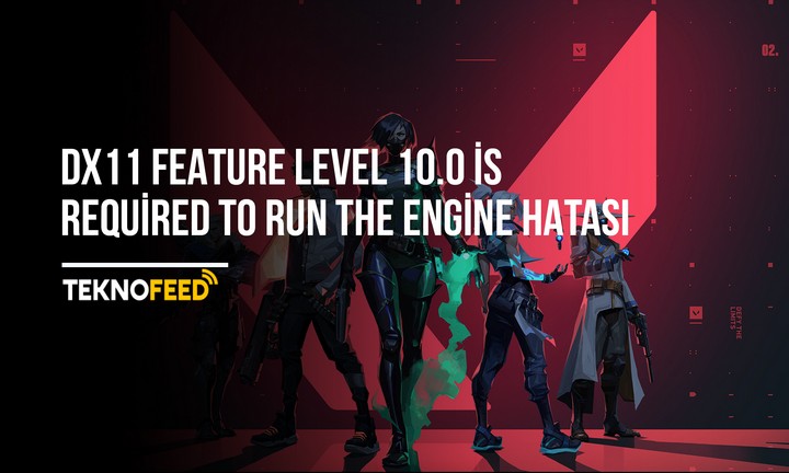 DX11 feature Level 10.0 is required to run the Engine Hatası 