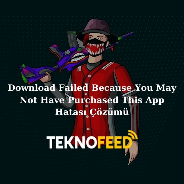 Download Failed Because You May Not Have Purchased This App