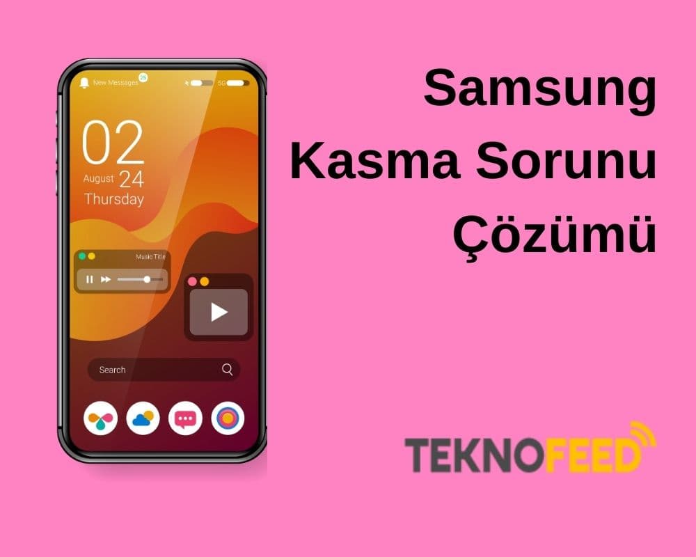 Samsung Kasma Sorunu Çözümü