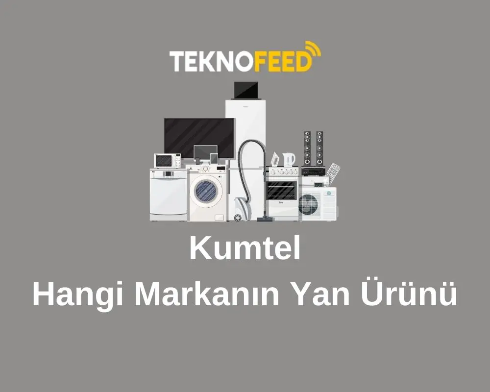 Kumtel Hangi Markanın Yan Ürünü